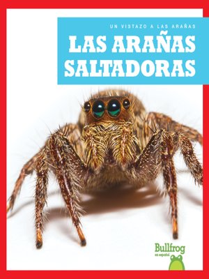 cover image of Las arañas saltadoras (Jumping Spiders)